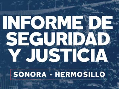 Informe de Seguridad y Justicia Sonora y Hermosillo Anual 2020